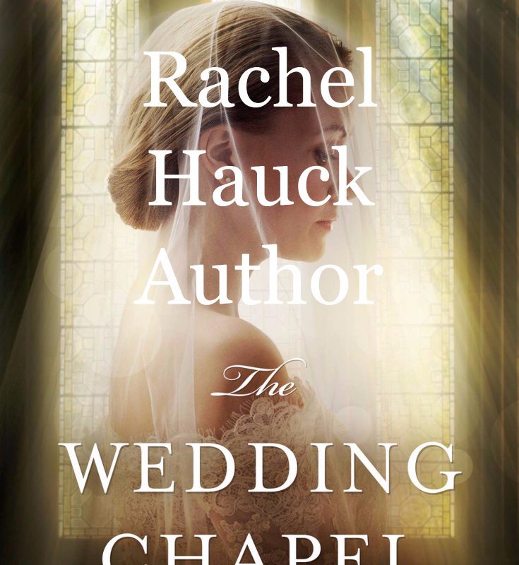 The Wedding Chapel by Rachel Hauck The Wedding Chapel by Rachel Hauck