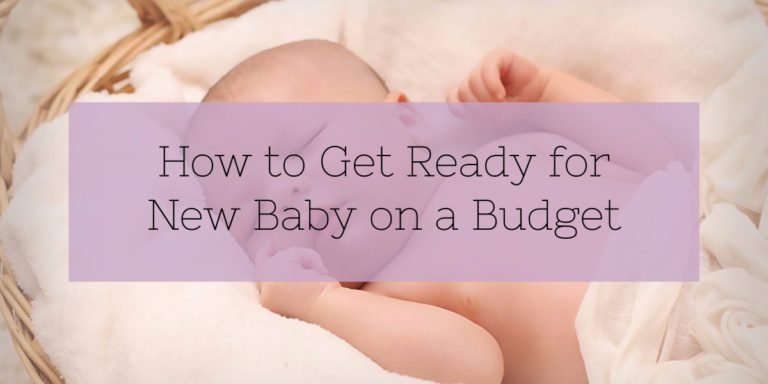 How to Get Ready for New Baby on a Budget