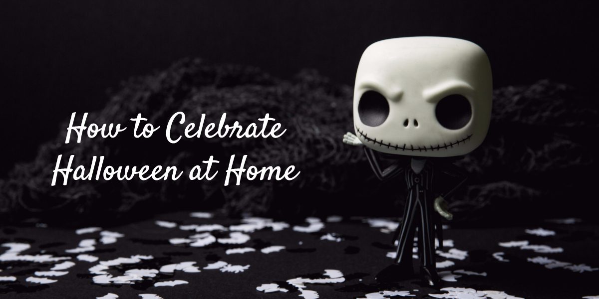 How to celebrate halloween at home.