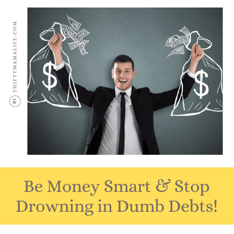 Be Money Smart & Stop Drowning in Dumb Debts!