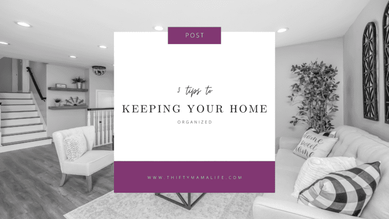 3 Tips For Keeping Your Home Organized