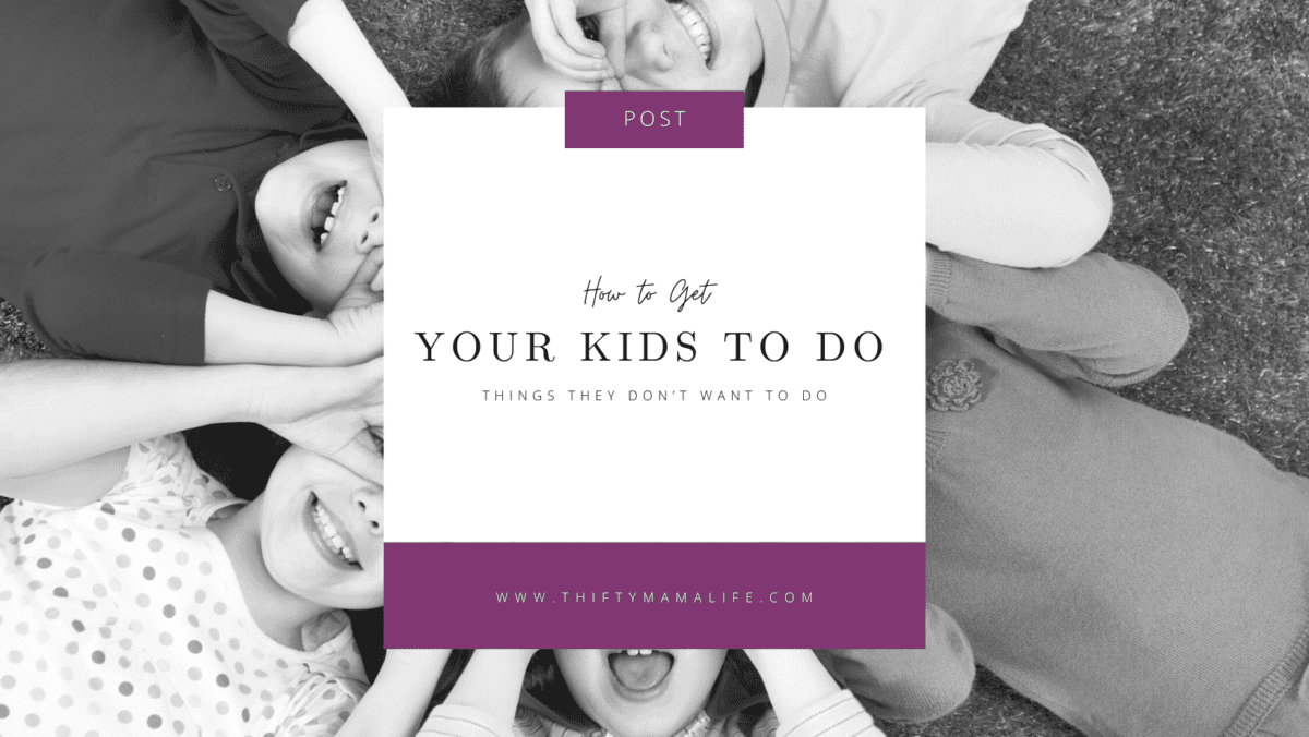 how to get your kids to do what you want them to do featured image