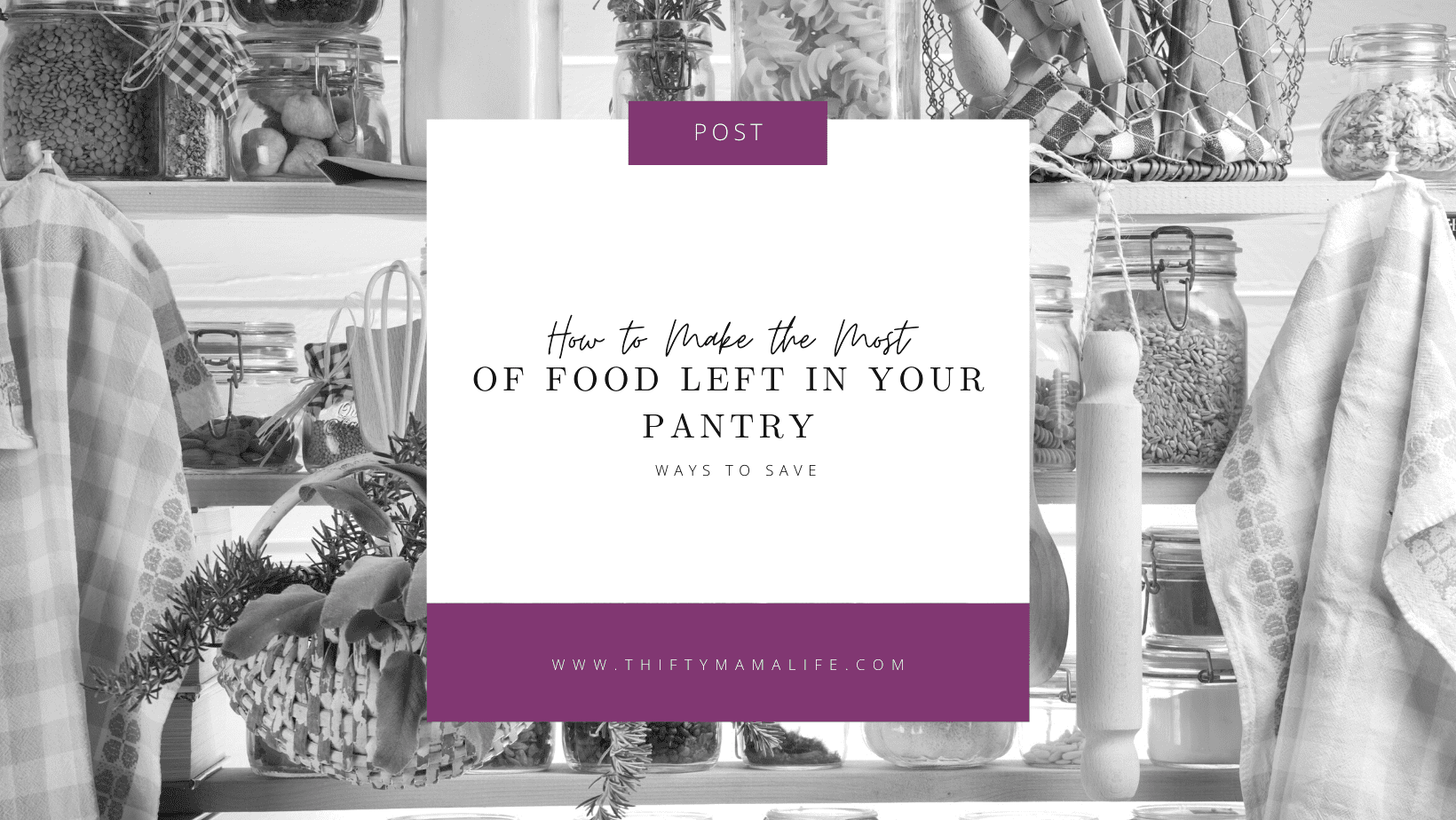 How to Make the Most of the Food left in your Pantry